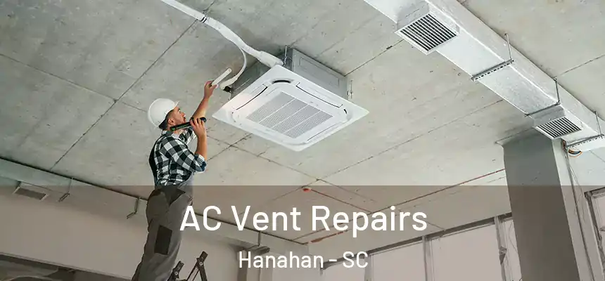  AC Vent Repairs Hanahan - SC