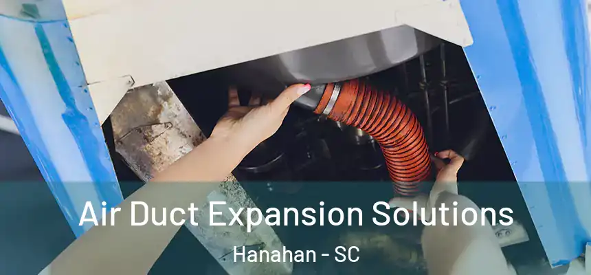  Air Duct Expansion Solutions Hanahan - SC
