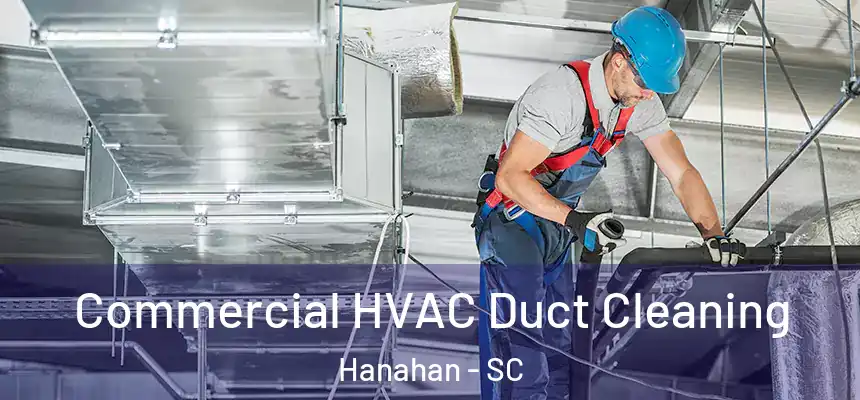  Commercial HVAC Duct Cleaning Hanahan - SC