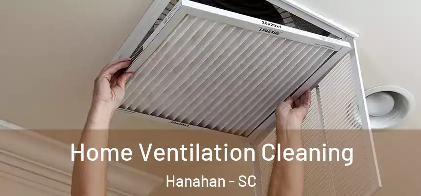  Home Ventilation Cleaning Hanahan - SC
