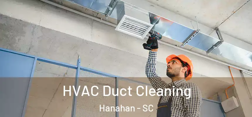  HVAC Duct Cleaning Hanahan - SC