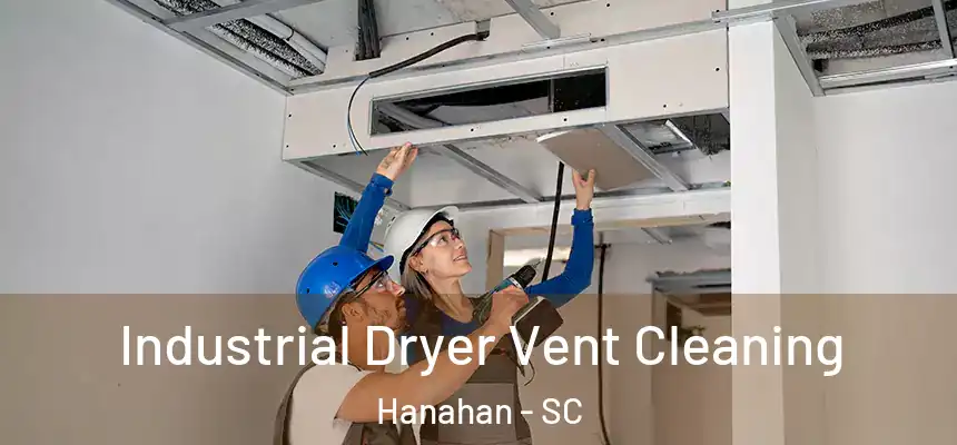  Industrial Dryer Vent Cleaning Hanahan - SC