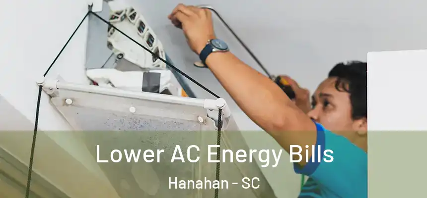  Lower AC Energy Bills Hanahan - SC