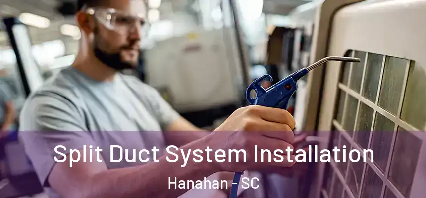 Split Duct System Installation Hanahan - SC